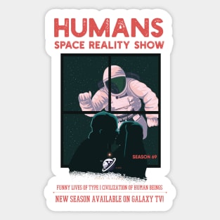 Humans Space Reality Show Sticker